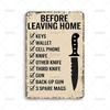 Funny Poster Metal Tin Sign  Ideal Gift Before Leaving Home Checklist Metal Signs for Man Cave Bedroom Home Art Decor