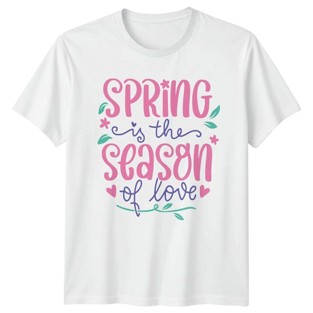 Spring Is The Season Of Unisexs TShirt Floral Spring Mothers Day