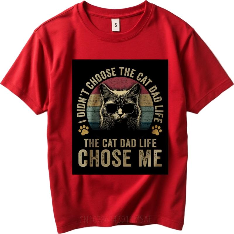Rock For him Crew Neck tshirt Streetwear I Didnt Choose The Cat Dad Life The Cat Dad Life Chose Me Hiphop Teenagers tees