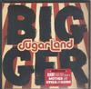CD SUGARLAND - Bigger B002838102 Big Machine Rec 2018 Япония Поп Б/У