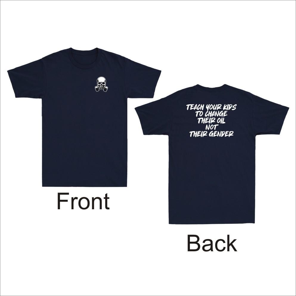 Teach Your Kids To Change Their Oil Not Their Gender Front Back Unisexs TShirt