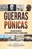 Книга Guerras Punicas : Una Guia Fascinante De Las Guerras Punicas Y De Anibal Barca