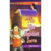 The War Against Love "Prepare, Simon. This is no school exercise. It