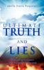 The Ultimate Truth and Lies : What You Need To Know About the Battle for Your Soul Book