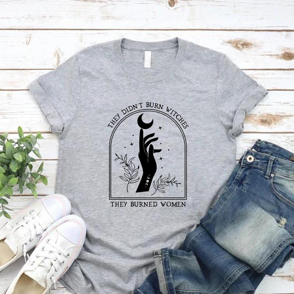 They Didnt Burn Witches They Burned Women T Shirt Feminist Witch Tshirt Short Sleeve Graphic T Shirts Halloween Feminism Tshirt