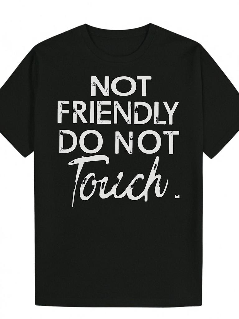 Short Sleeve T-shirt with Bold "NOT FRIENDLY DO NOT TOUCH" Print - Black & White Polyester Round Neck Tee