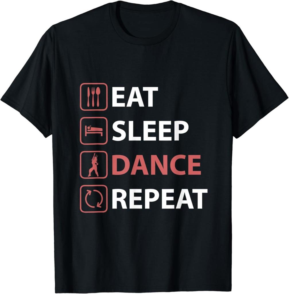 Eat Sleep Dance Repeat Dancing Boys Girls Funny Dancer Gifts Tshirt Cotton Graphic T Shirts Tops Women Clothing  Camisetas