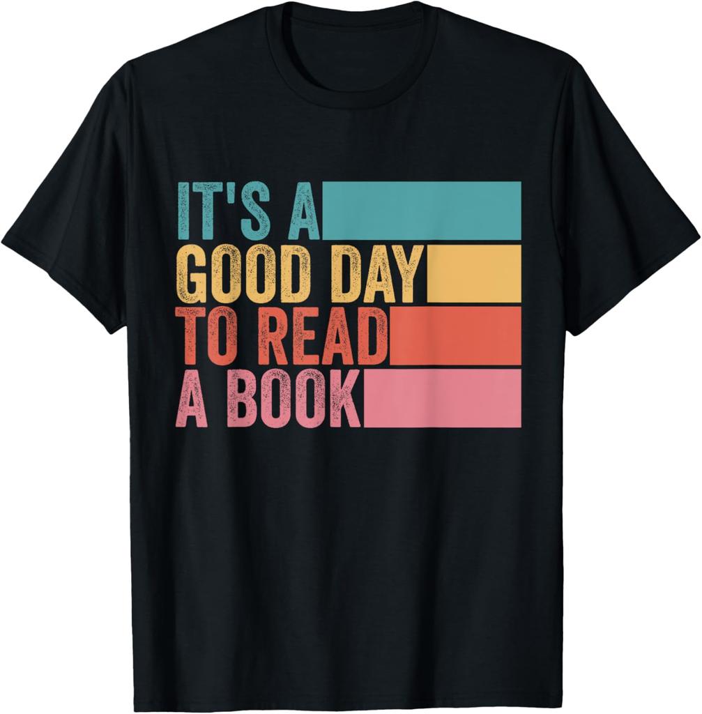 It's A Good Day To Read A Book T-Shirt Print Original Design Gifts T Shirts Print on Demand Vintage T Shirt Camisas Streetwear Unisex