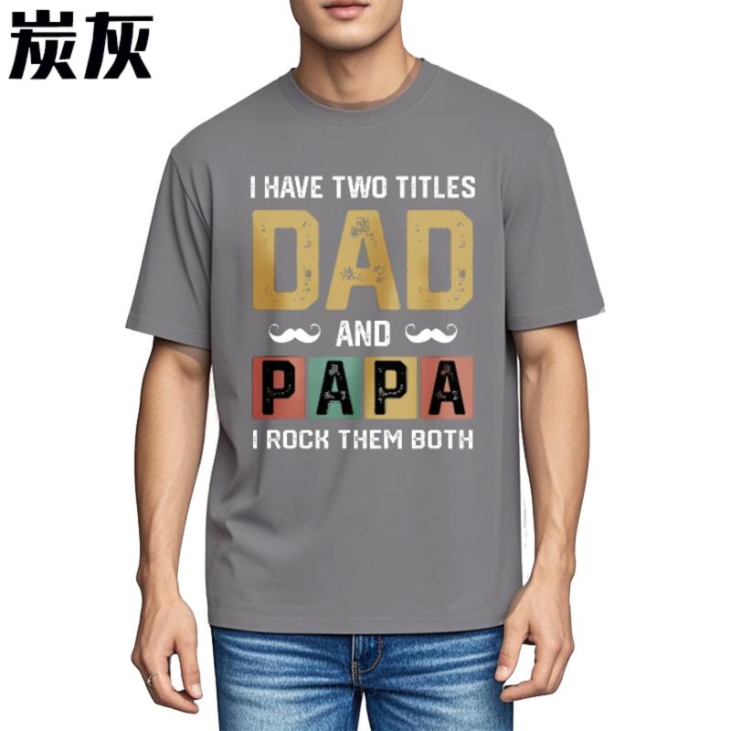 Cheap Tshirt Rock Unisex summer tshirt Brand I Have Two Titles Dad And Papa I Rock Them Both Fashionable Boys tees Unisexs Tshirt