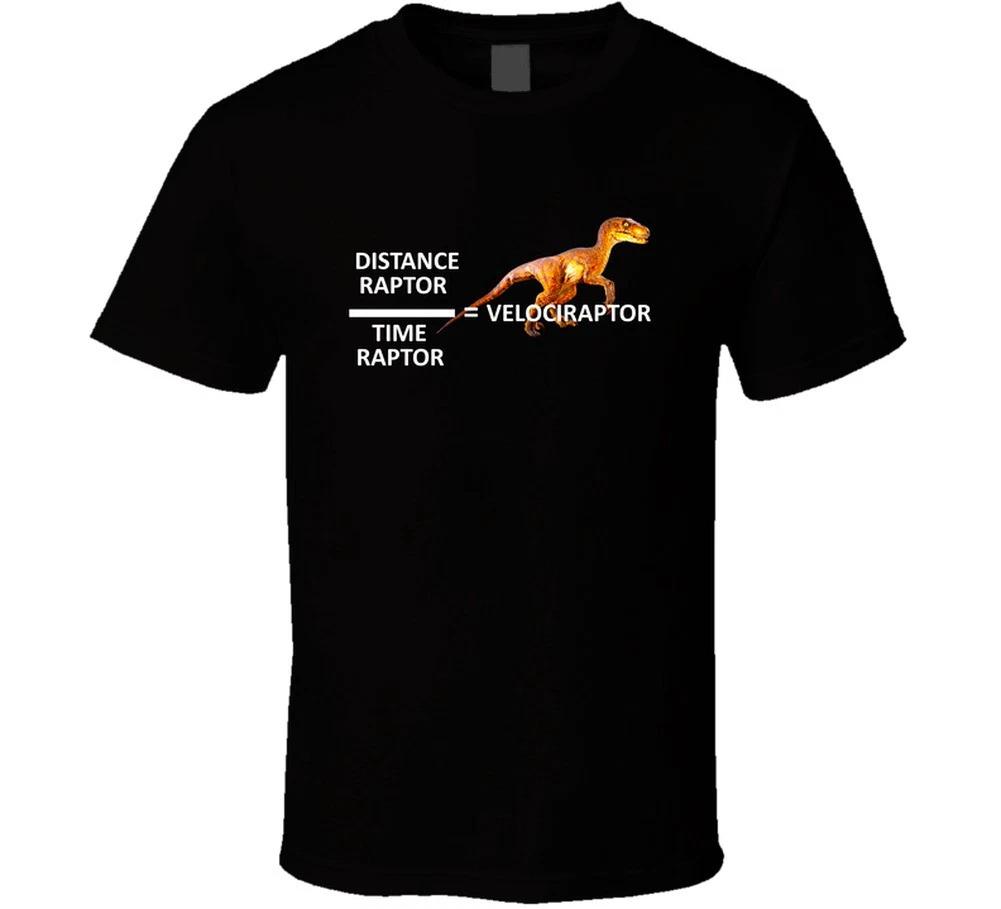 Distance Raptor Over Time Raptor Equals Velociraptor Funny Jurassic Gift T Shirt