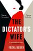 The The Dictator's Wife : A Mesmerising Novel of Deception: A BBC 2 Between the Covers Book Club Pick Book