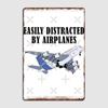 Easily Distracted By Airplanes Metal Sign Club Club Bar Retro Plaques Tin Sign Posters