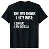 Funny Two Things I Hate Most Gingers Graphic T-shirts Men Women's Fashion Casual Tshirt 100% Cotton Loose Oversized T Shirt