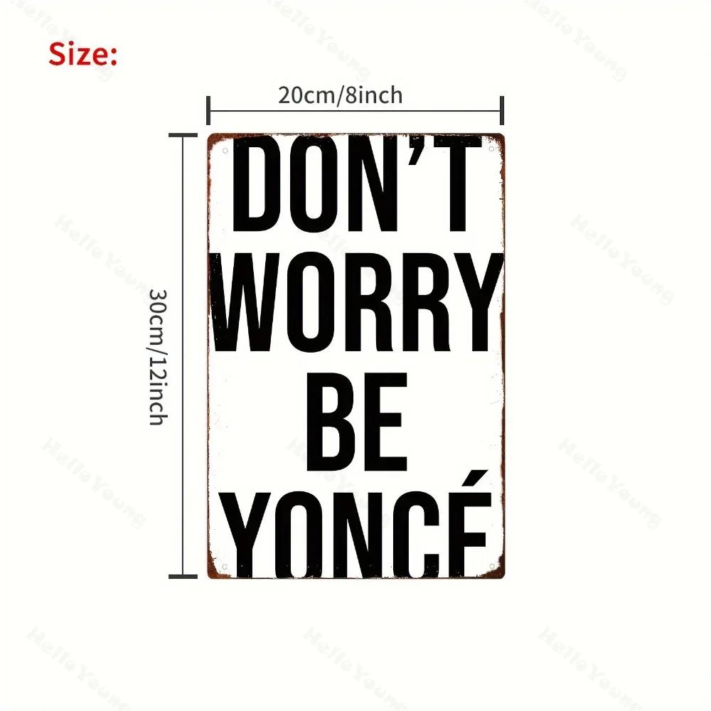 Aluminum Wall Sign 'Don't Worry' Inspired By Beyoncé. A Frameless, Rectangular Art for Home, Office, with Motivational Quote.