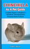 Книга Chinchilla As A Pet Guide : A Detailed Introduction To Caring For Chinchilla As Pets
