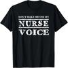 Don't Make Me Use My Nurse Voice Nurses T-Shirt T-Shirt