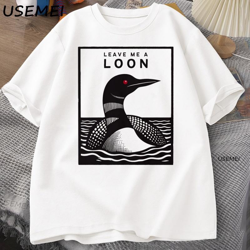 Leave Me A Loon Funny Common Loon T Shirt Bird Watcher Tee Shirt Summer Loose Short Sleeved Tshirt Unisex Women Funny Tees Tops
