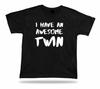 I have an awesome twin Ever T-shirt BBF best No1 happy Gift Idea birhday family