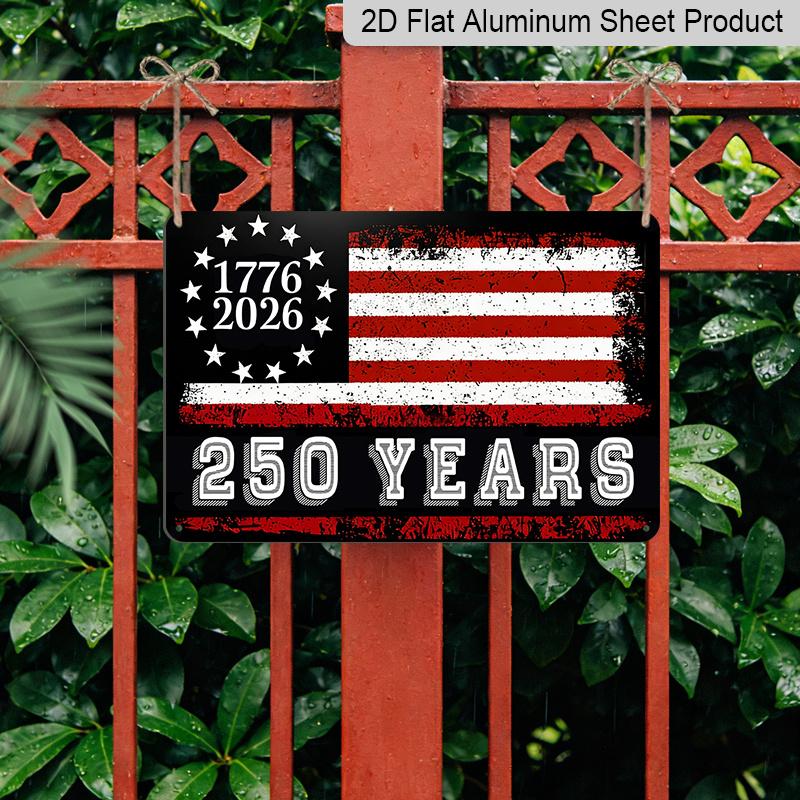 Плоский 2D, 1 шт. Алюминиевый знак "1776-2026 250 лет" Винтажный американский флаг, 12"×8" - Патриотический стиль с потертостями, Настенное декоративное панно к 250-летию США