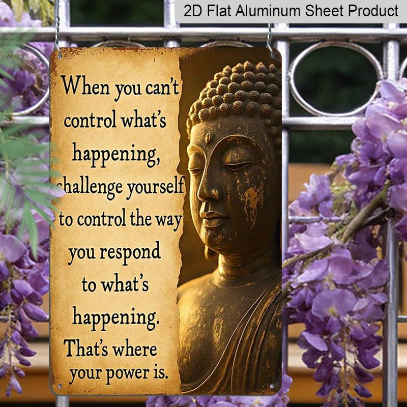 2D Flat, 1pc "When You Can't Control What's Happening" Buddha Aluminium Metal Wall Decor Sign - 8"x12" Vintage Zen Inspirational Decor, Buddha Statue