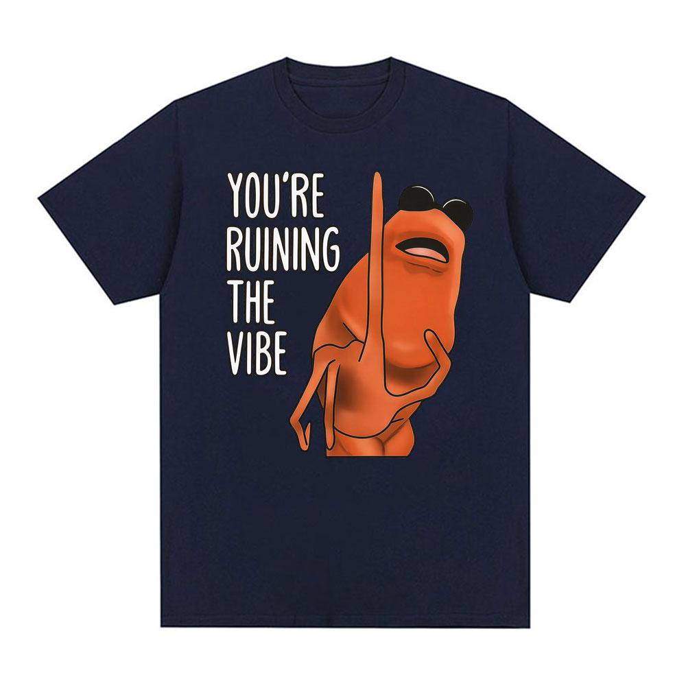 You're Ruining The Vibe Funny Marcus The Worm T-shirts Men Women Fashion Humor Style T Shirts Cotton Casual Short Sleeve T Shirt