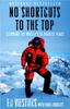 The No Shortcuts To the Top : Climbing the World's 14 Highest Peaks Book