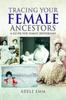 Книга Tracing Your Female Ancestors : A Guide for Family Historians