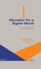 The Education for a Digital World : Present Realities and Future Possibilities Book
