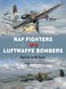 The RAF Fighters Vs Luftwaffe Bombers : Battle of Britain Book