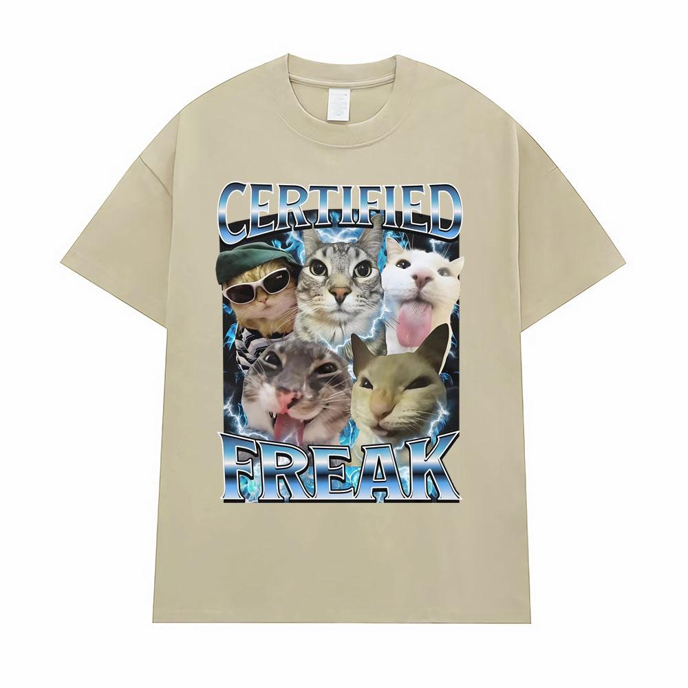 Certified Freak Funny Cat Meme Unisexs Tshirt 90s Vintage Kitty Graphic Tshirts Unisex Fashion Casual Tshirt Summer Streetwear