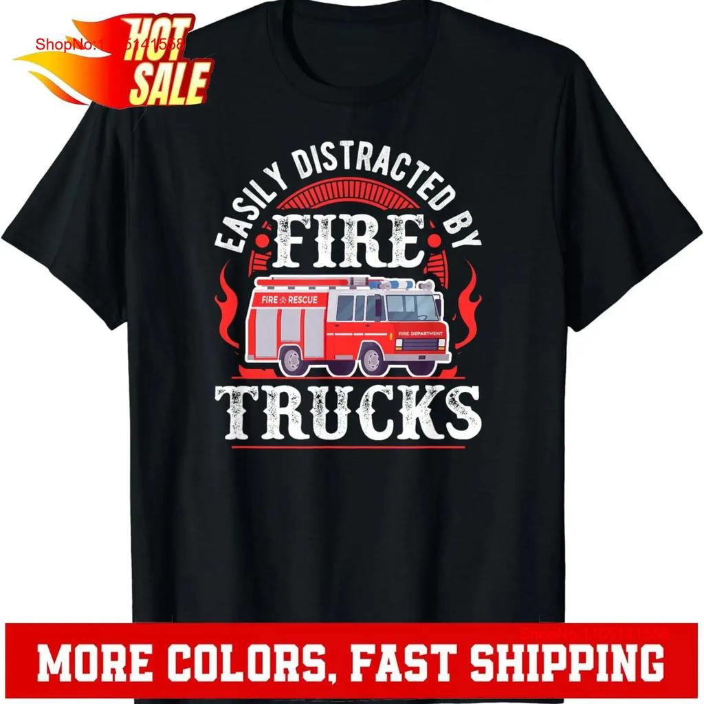 Funny Design Firefighter Distracted By Fire Trucks T Shirt Vintage Designer Clothes Top For Everyday Wear Unisex