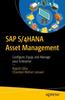 Книга SAP S/4HANA Asset Management : Configure, Equip, and Manage Your Enterprise