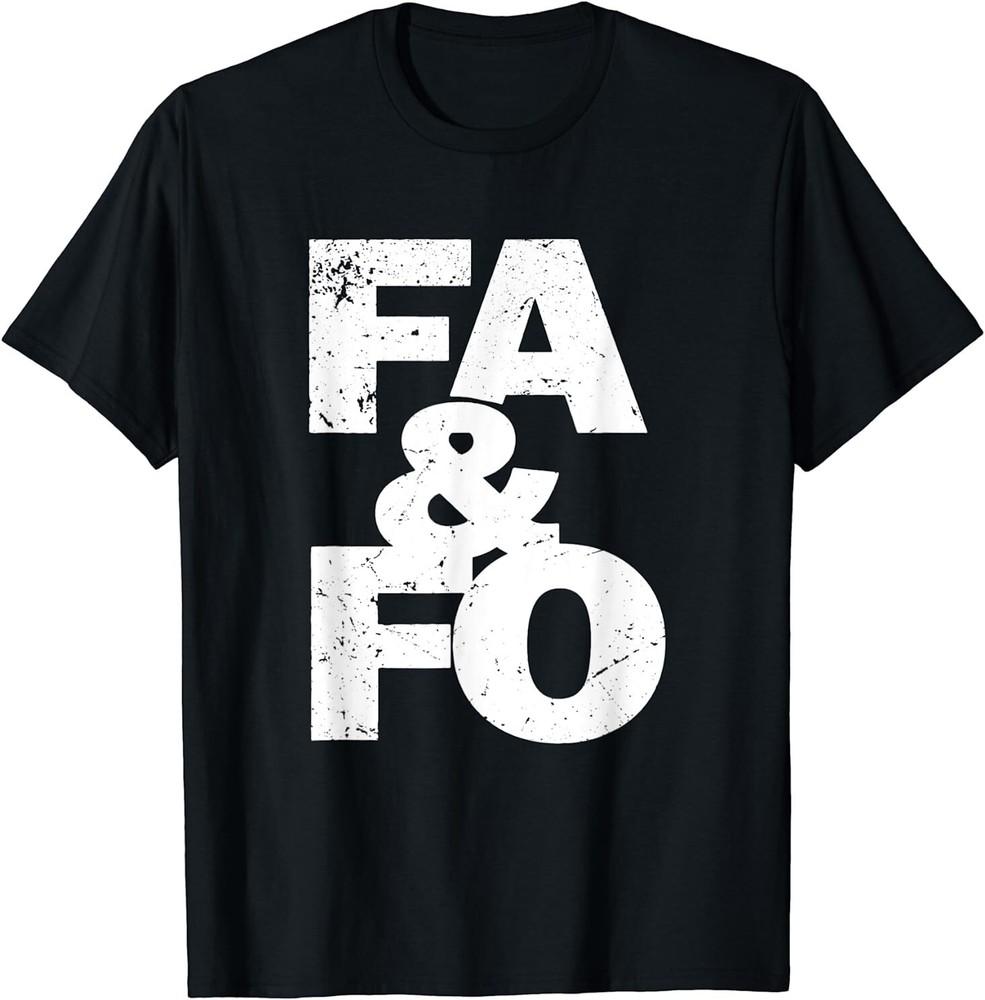 F Вокруг И Узнай FAFO F.A.F.O FA&FO FA И FO Футболка Размер S -5XL Унисекс Футболка
