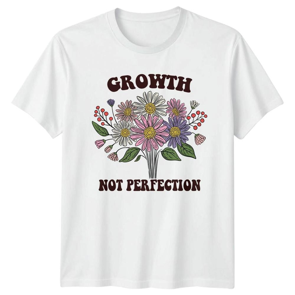 Growth Not Perfection TShirt Personal Growth Floral Birthday Gift