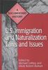 The U.S. Immigration and Naturalization Laws and Issues : A Documentary History Book