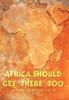 Книга Africa Should Get There Too by Alfani Sumaili Yoyo - Hardback