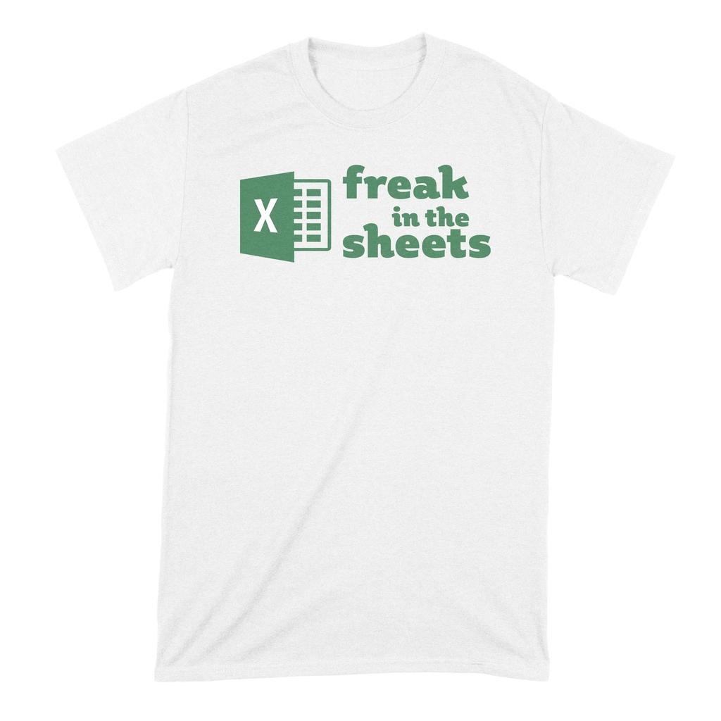 Freak in the Sheets Shirt Accountant TShirt Funny Spreadsheet T-Shirt Mens Kids Womens Tops Tees Unisex Spreadshee