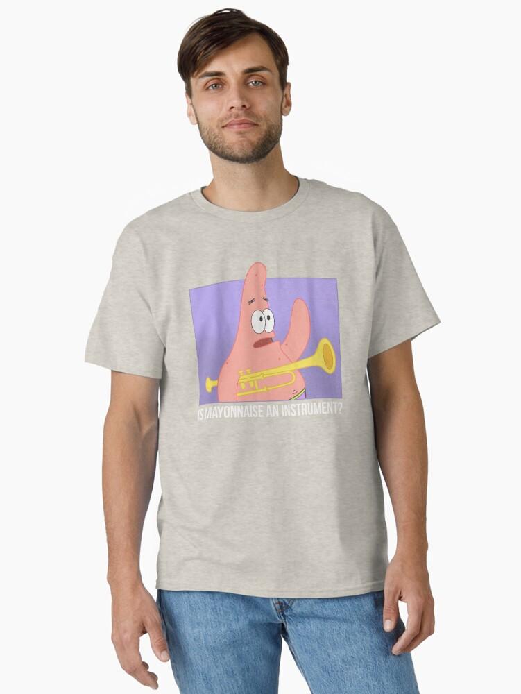 SpongeBob SquarePants SpongeBob SquarePants Patrick Is Mayonnaise An Instrument Classic T-Shirt