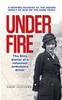 The Under Fire : The Blitz Diaries of a Volunteer Ambulance Driver Book