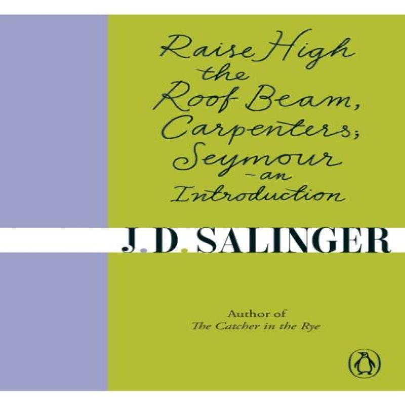Raise High the Roof Beam Carpenters Seymour an Introduction by J. D. Salinger Paperback Book 9780241950463