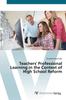 The Teachers' Professional Learning In the Context of High School Reform Book