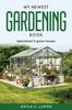 The My Newest Gardening Book : Specialized In Green-houses Book