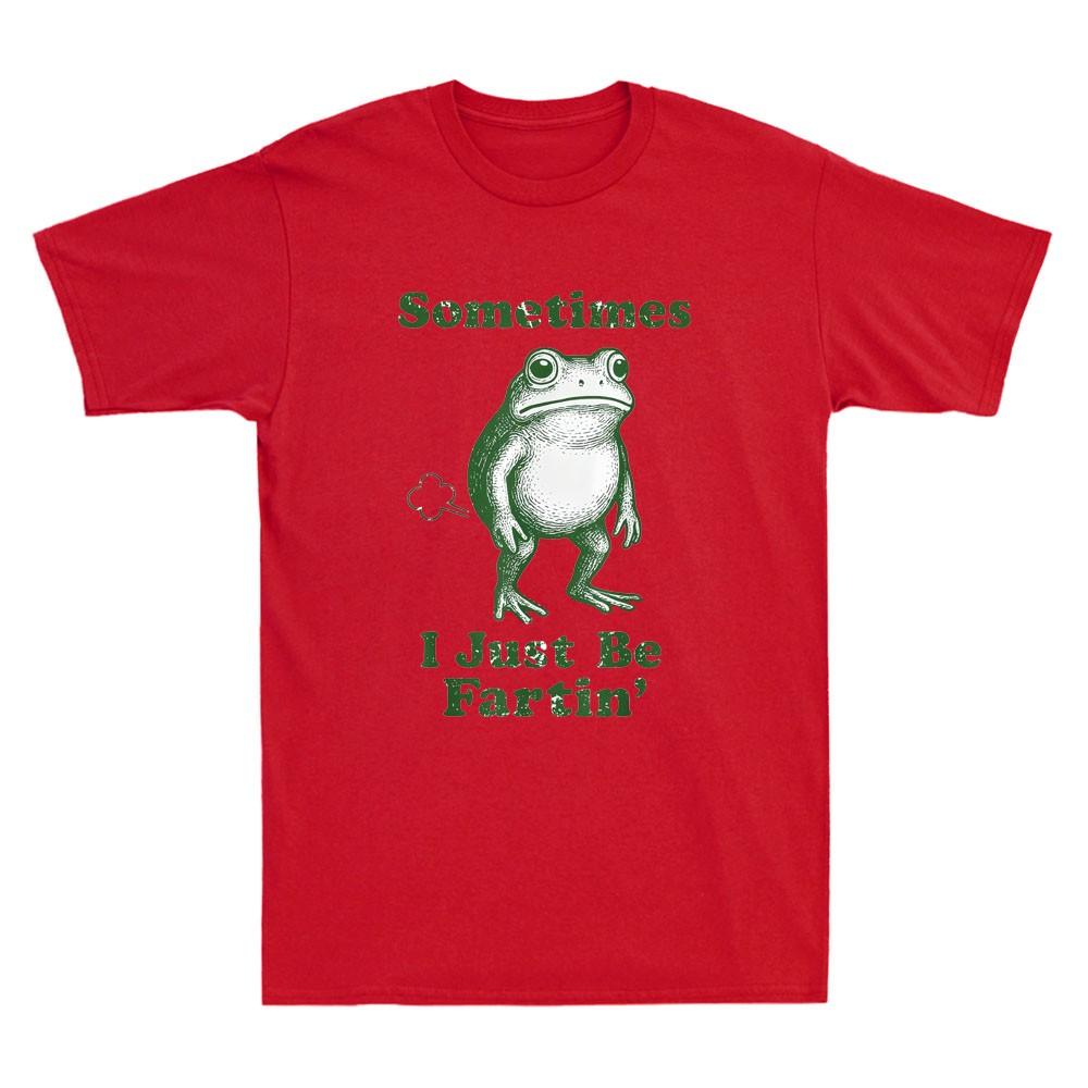 Sometimes I Just Be Fartin Funny Frog Cartoon Meme Quote Vintage Unisexs Tshirt