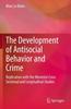 Книга The Development of Antisocial Behavior and Crime : Replication with the Montreal Cross Sectional and Longitudinal Studies