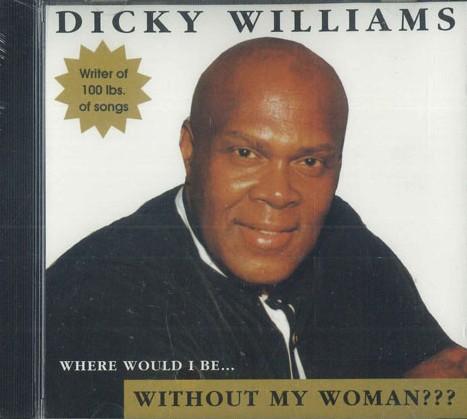 CD ДИККИ УИЛЬЯМС Where Would I Be...without My Woman BER101496 BALD EAGLE 1996 США Соул/Фанк Б/у