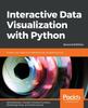 Книга Interactive Data Visualization with Python : Present Your Data As an Effective and Compelling Story, 2nd Edition