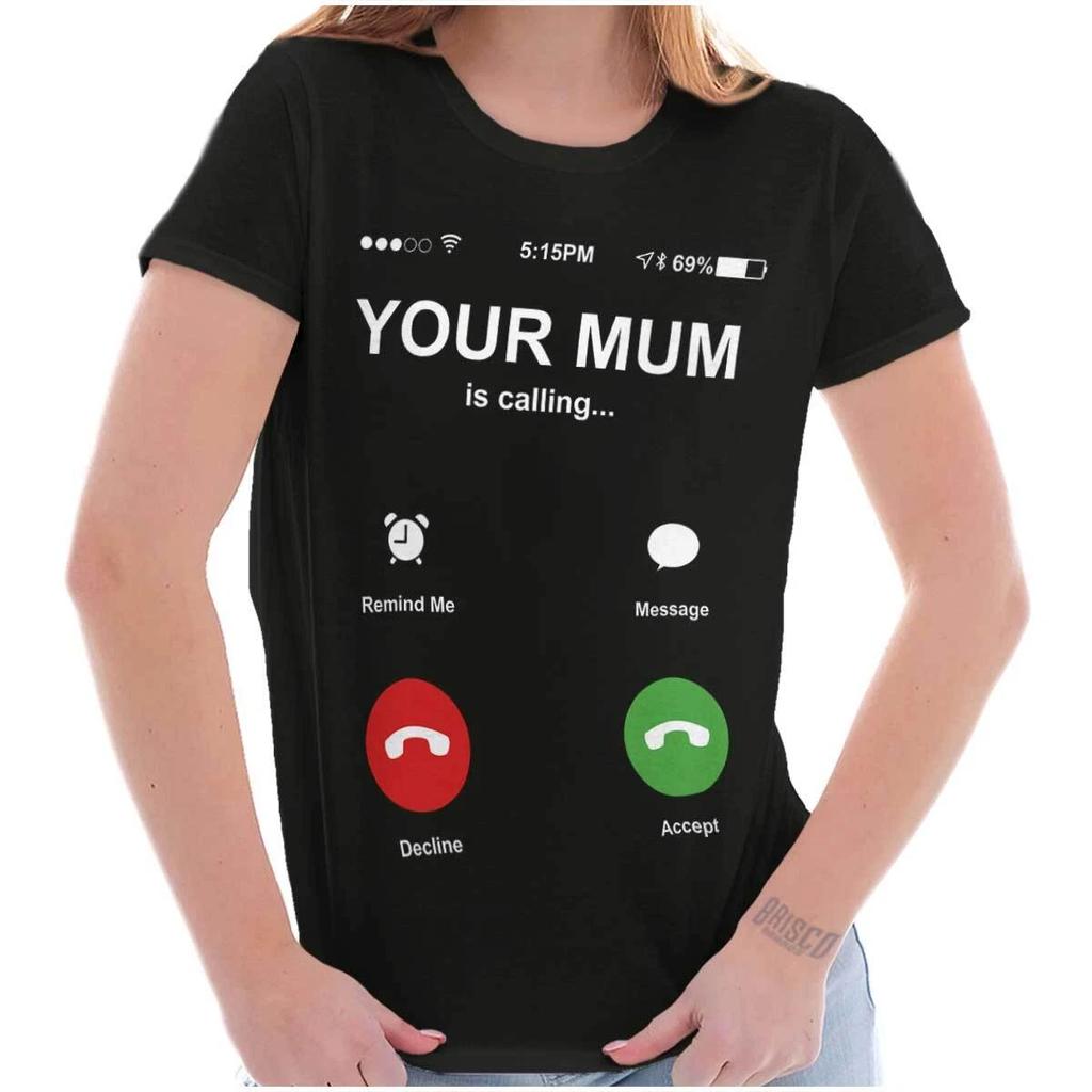 Funny Sarcastic Your Mum Is Calling Humor Graphic T Shirts for Women T-Shirts