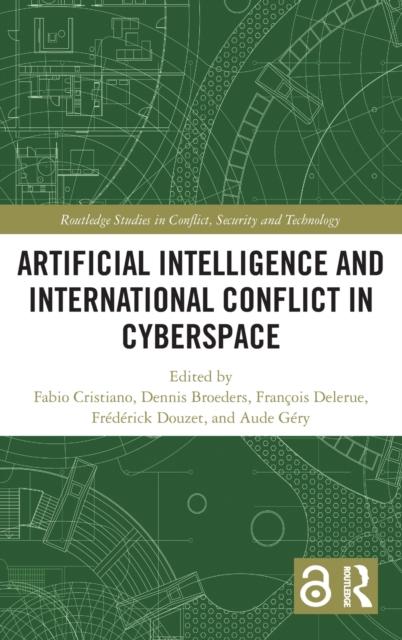 The Artificial Intelligence and International Conflict In Cyberspace Book