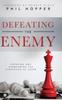 Книга Defeating the Enemy : Exposing and Overcoming the Strategies of Satan