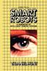 Книга Smart Robots : A Handbook of Intelligent Robotic Systems
